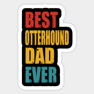 Vintage Best Otterhound Dad Ever Sticker